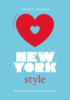 Little Book of New York Style: The Fashion History of the Iconic City (Fashion Destinations) Hardcover  April 13, 2023