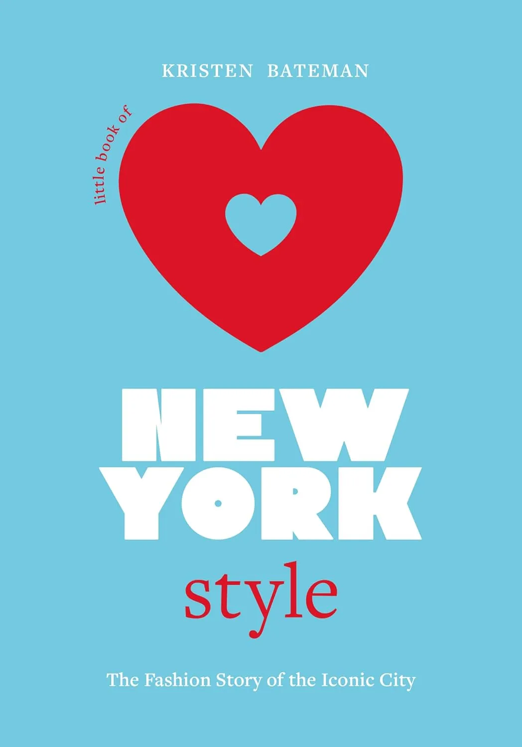 Little Book of New York Style: The Fashion History of the Iconic City (Fashion Destinations) Hardcover  April 13, 2023